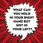 Answer YOUR LEFT HAND